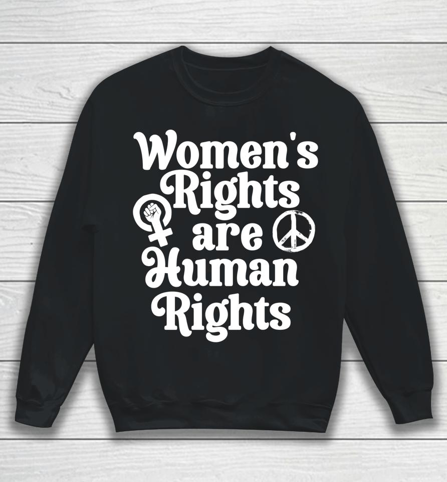 Feminist Women's Equality Rights Are Human Rights Sweatshirt