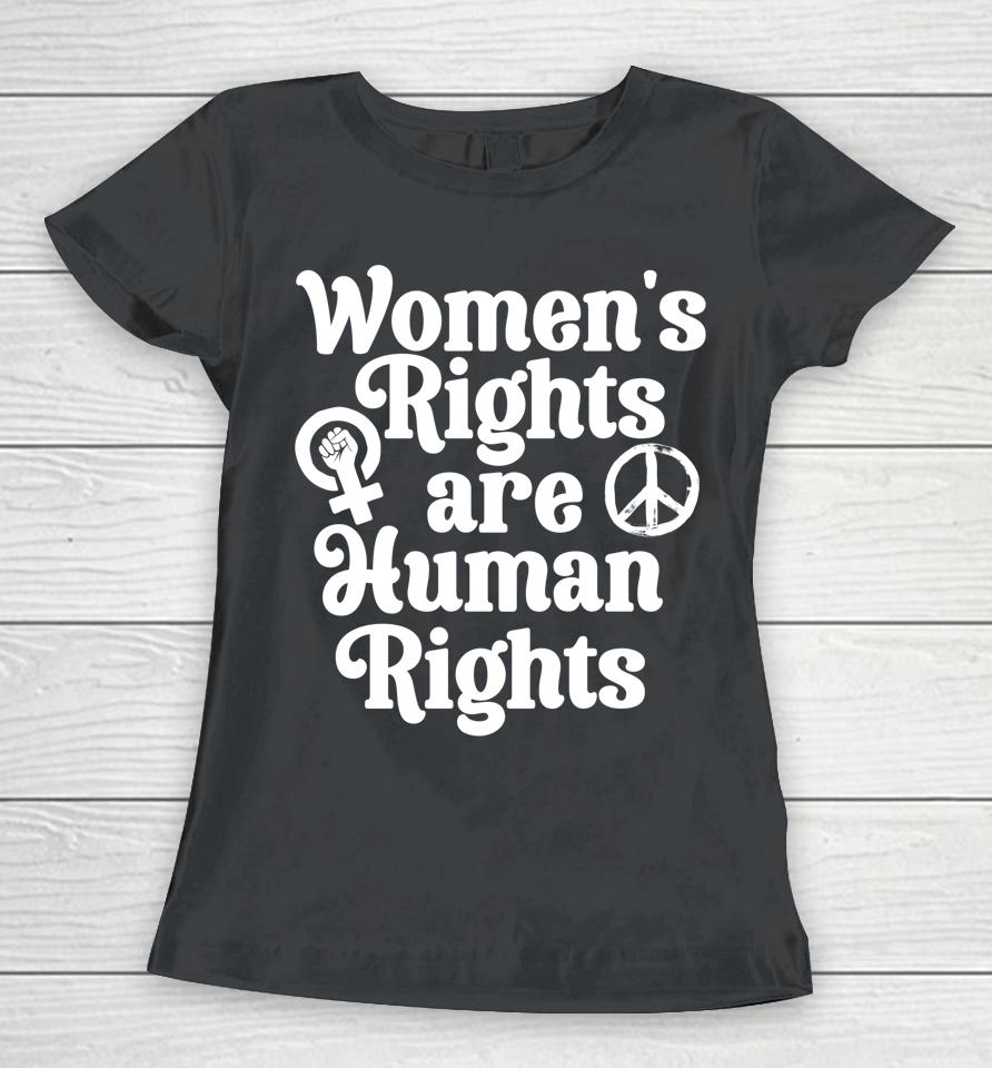 Feminist Women's Equality Rights Are Human Rights Women T-Shirt