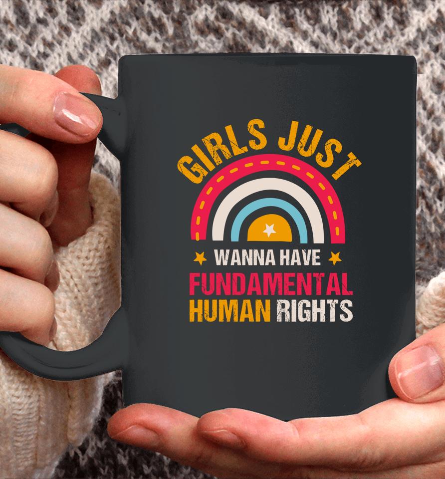 Feminists Girls Just Wanna Have Fundamental Rights Rainbow Coffee Mug