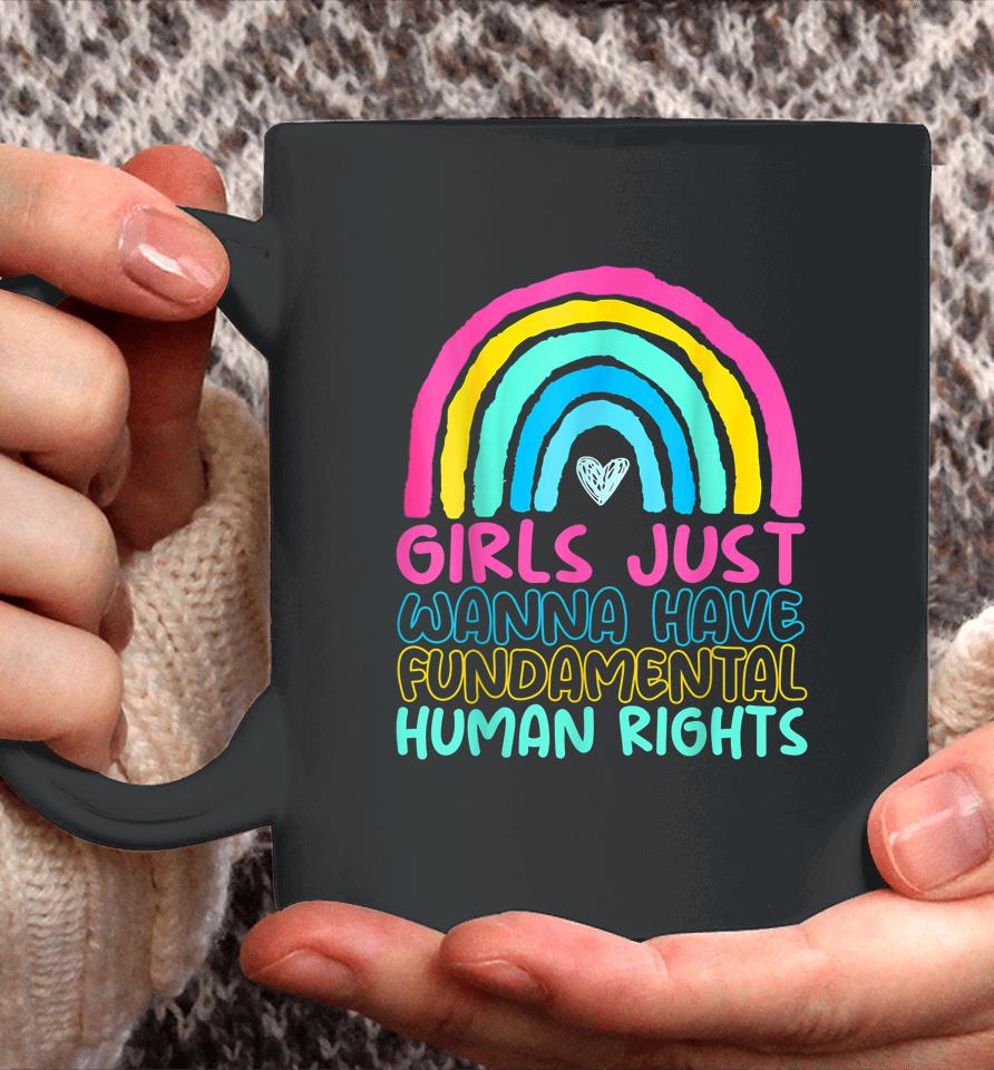 Feminists Girls Just Wanna Have Rights Rainbow Girly Coffee Mug