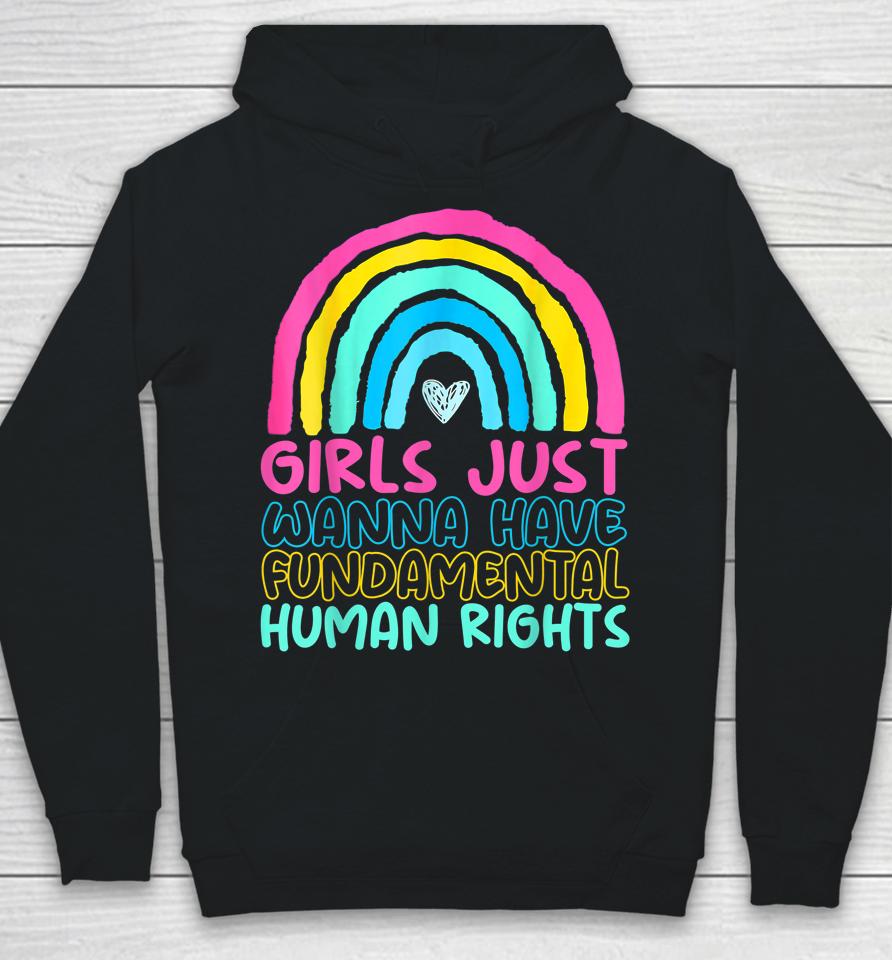 Feminists Girls Just Wanna Have Rights Rainbow Girly Hoodie