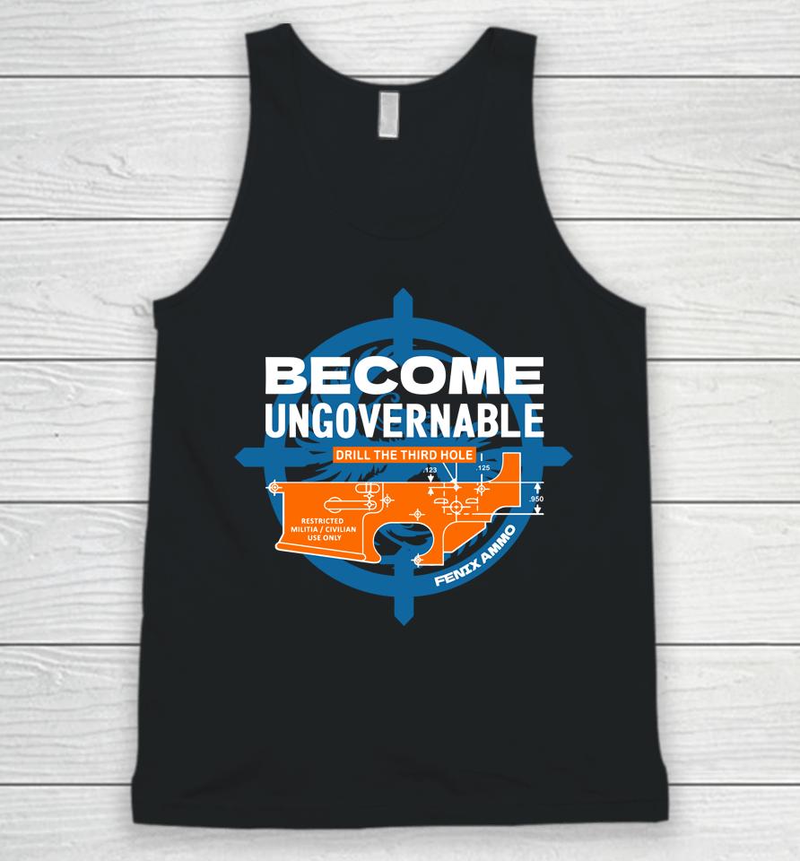 Fenix Ammunition Become Ungovernable Drill The Third Hole Unisex Tank Top
