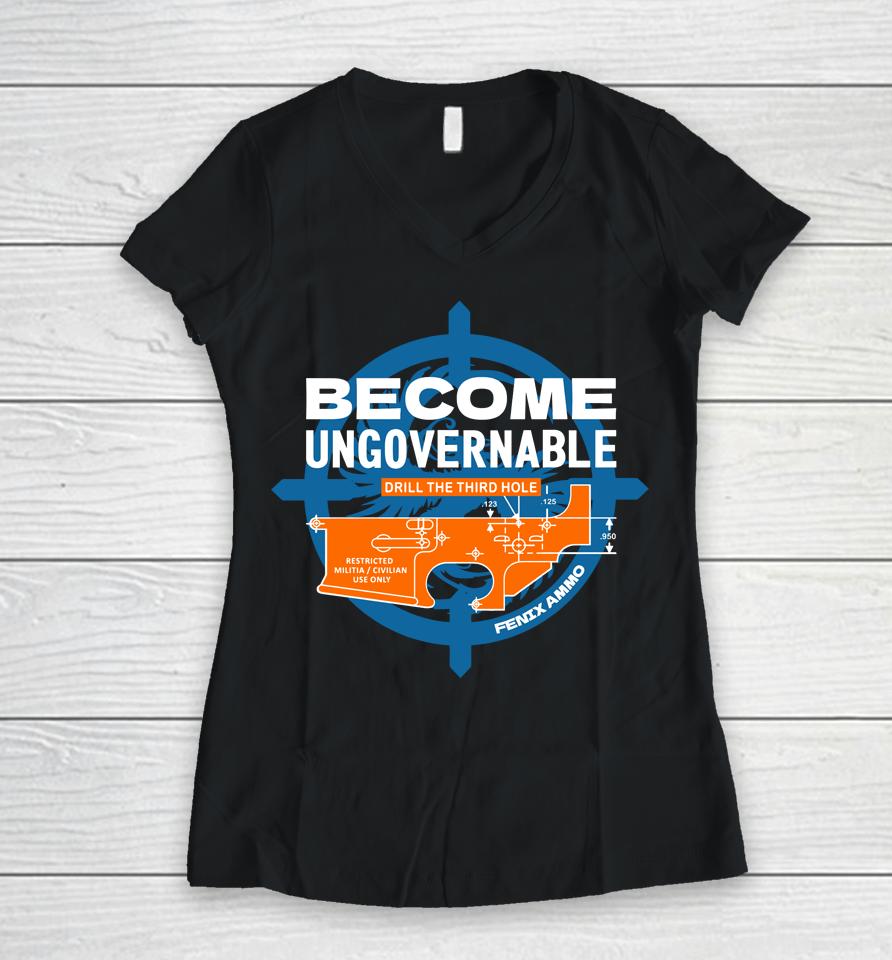 Fenix Ammunition Become Ungovernable Drill The Third Hole Women V-Neck T-Shirt
