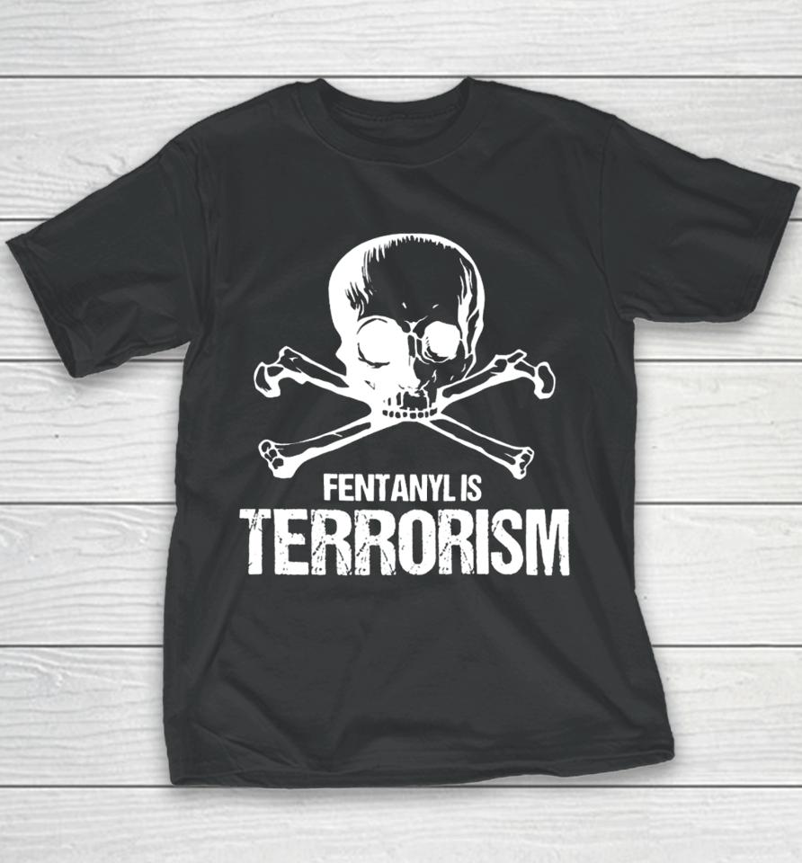 Fentanyl Is Terrorism Skull And Bones – We Fight Monsters Youth T-Shirt