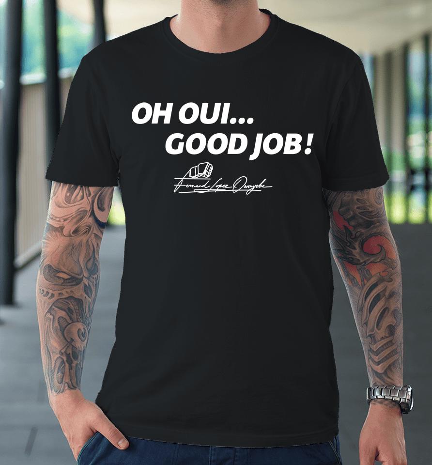 Fernand Lopez Oh Oui Good Job Premium T-Shirt
