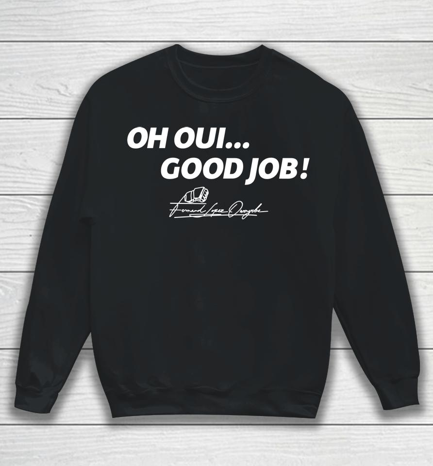Fernand Lopez Oh Oui Good Job Sweatshirt