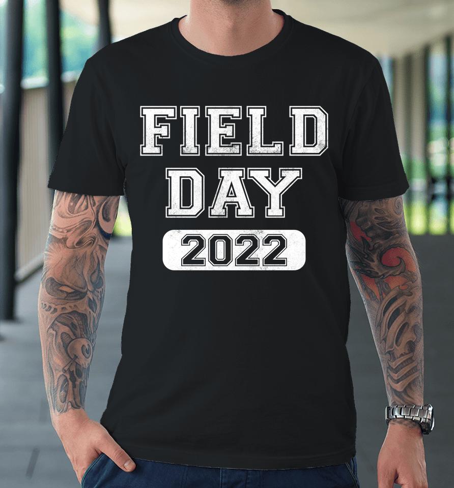 Field Day 2022 Premium T-Shirt