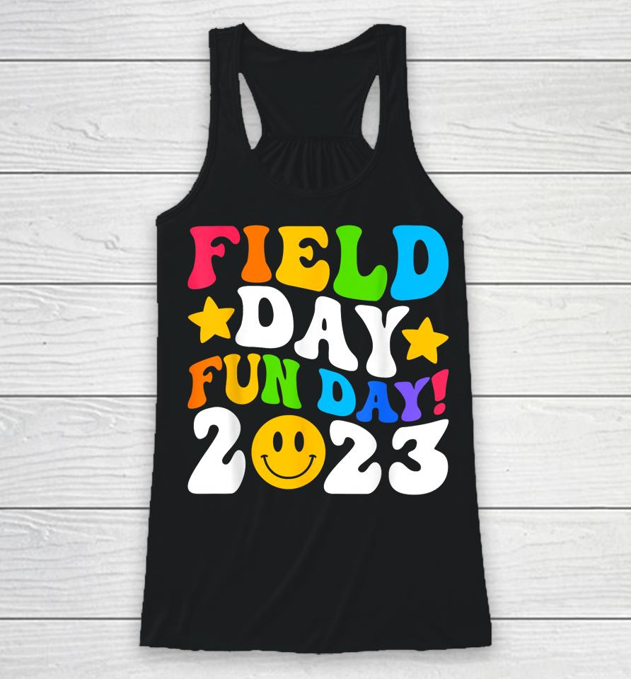 Field Day 2023 Fun Day Field Day Trip Student Kids Teacher Racerback Tank