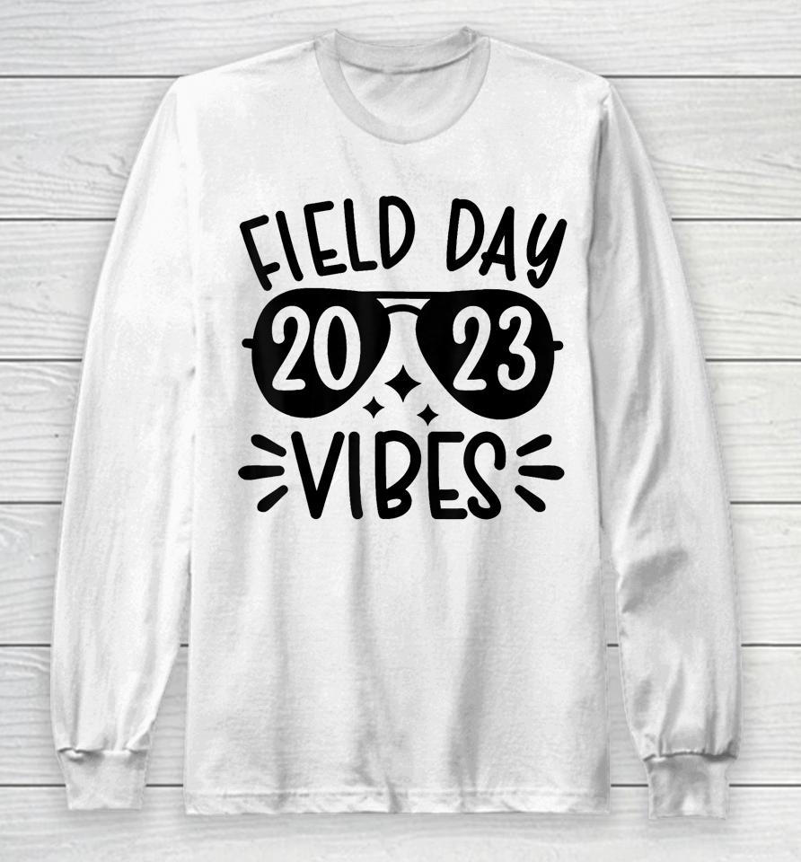 Field Day 2023 Funny Field Day Vibes Teacher Long Sleeve T-Shirt