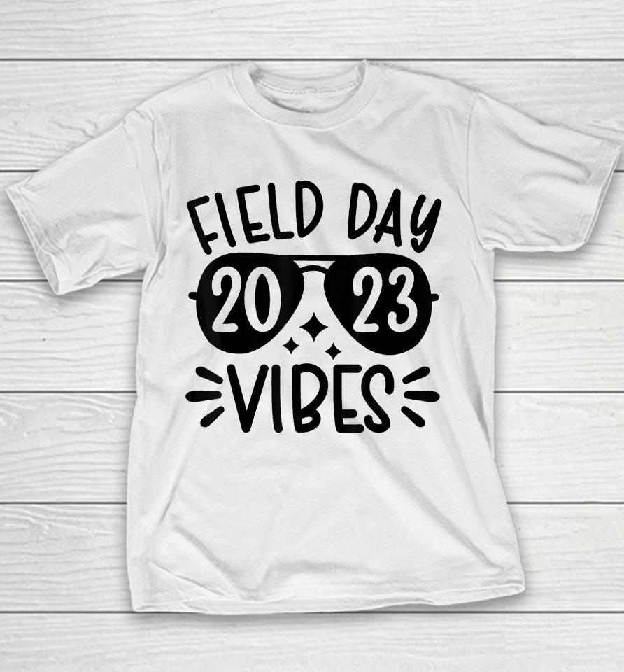 Field Day 2023 Funny Field Day Vibes Teacher Youth T-Shirt