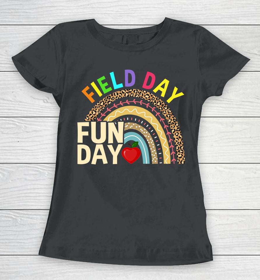 Field Day Fun Day Last Day Of School Teacher Rainbow Women T-Shirt