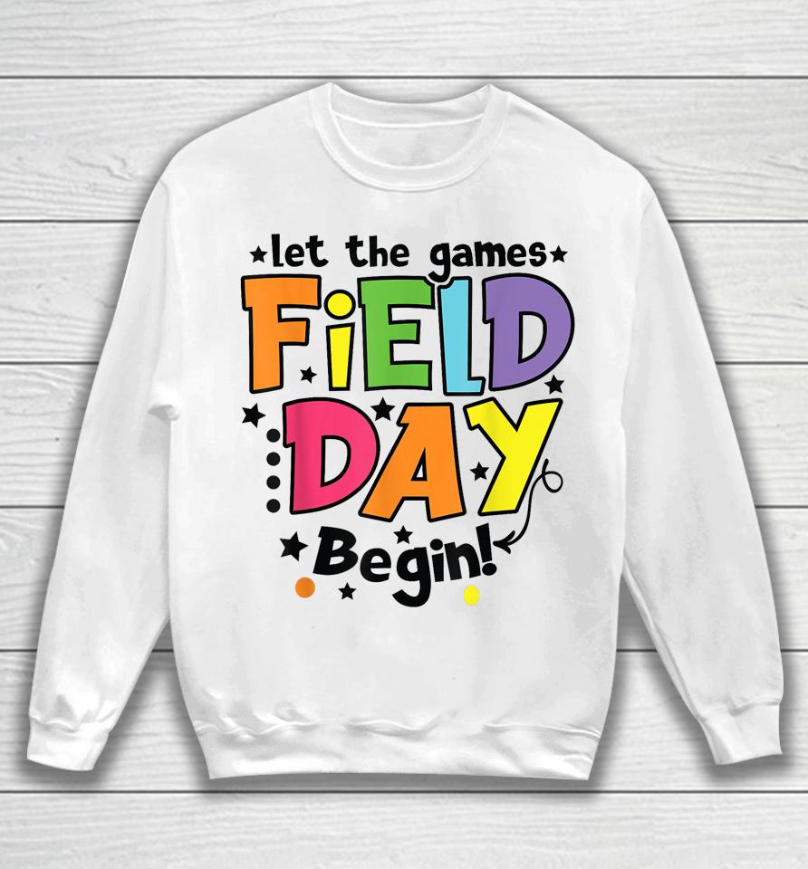 Field Day Let Games Start Kids Boys Girls Teachers Sweatshirt