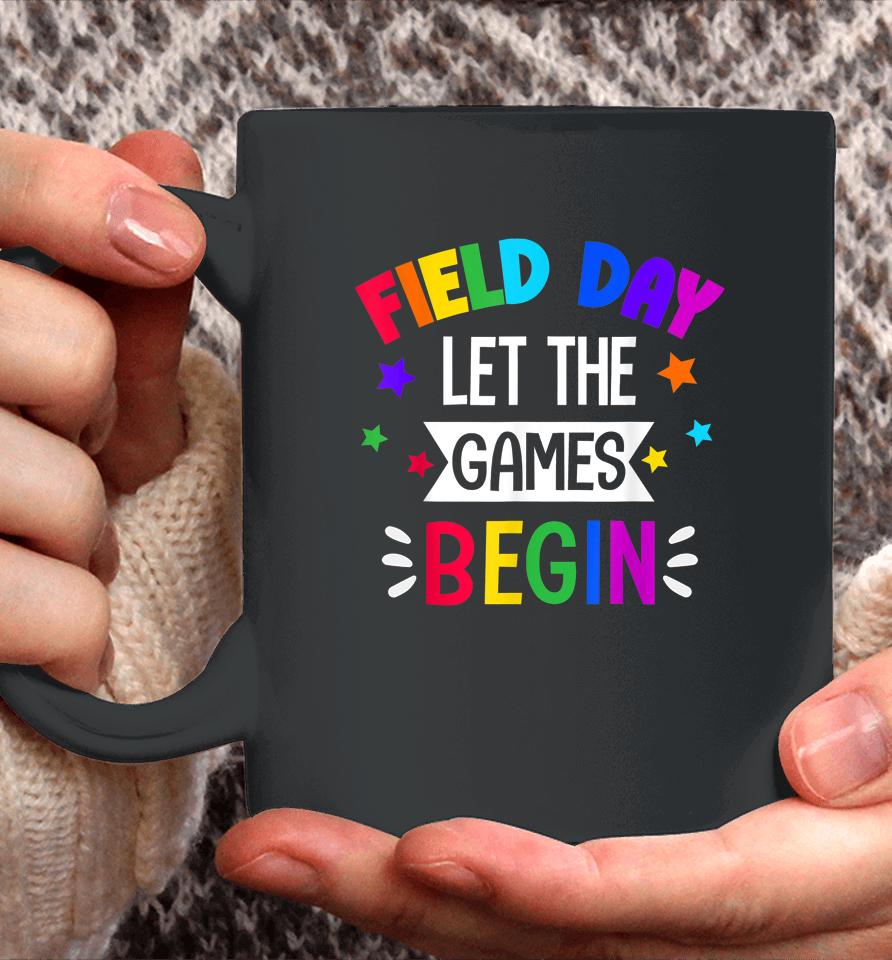 Field Day Let The Games Begin Kids Last Day Of School Coffee Mug