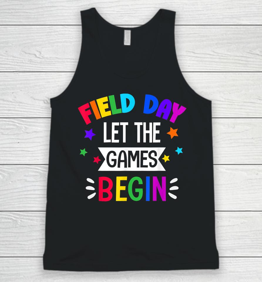 Field Day Let The Games Begin Kids Last Day Of School Unisex Tank Top