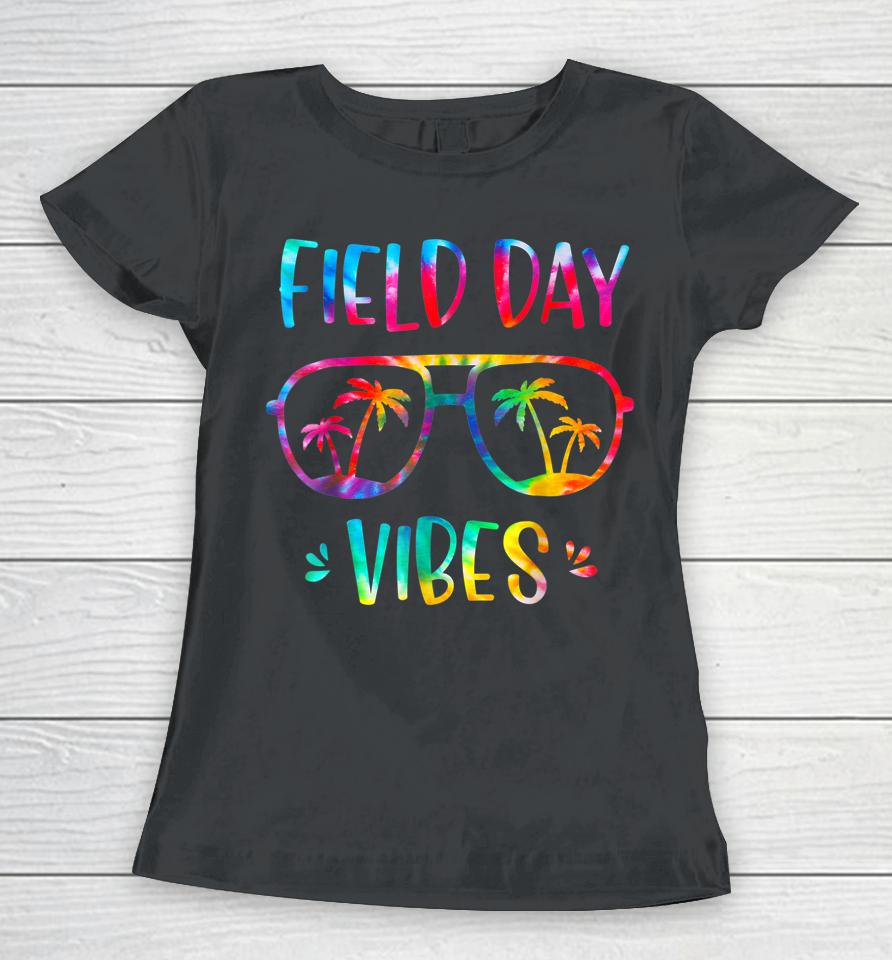 Field Day Vibes Funny Shirt For Teacher Kids Field Day 2022 Women T-Shirt