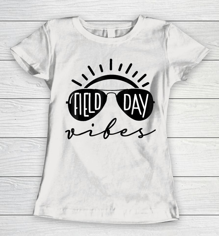 Field Day Vibes Funny Shirt For Teacher Kids Field Day 2023 Women T-Shirt