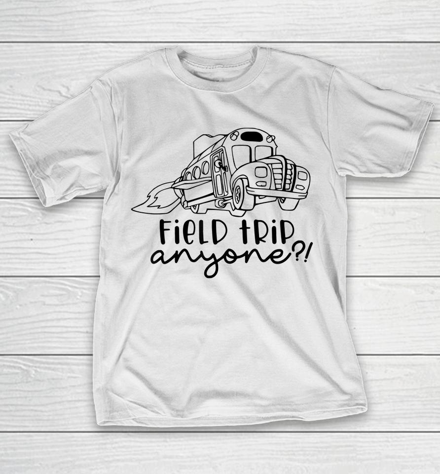Field Trip Anyone Magic School Bus Science Teacher T-Shirt
