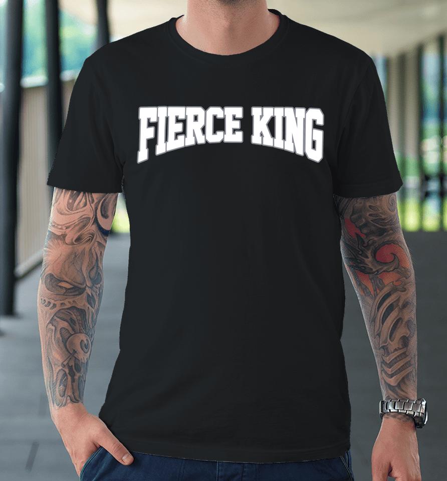 Fierce King Premium T-Shirt