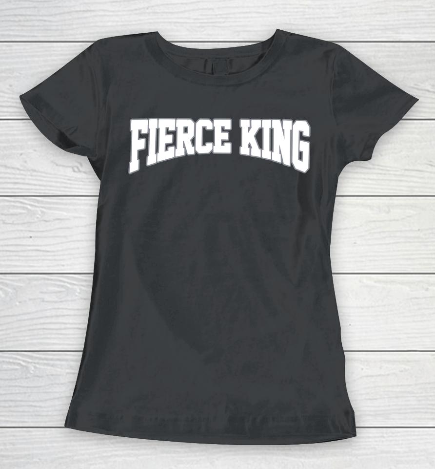 Fierce King Women T-Shirt