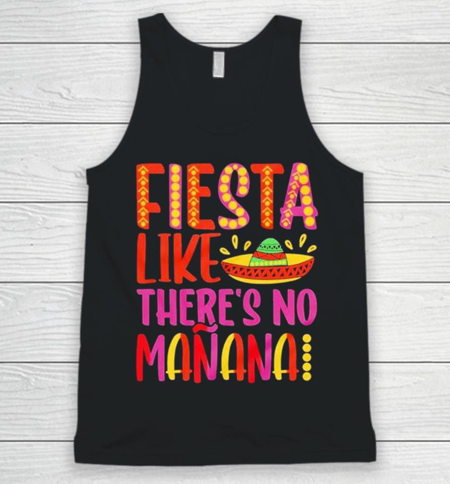 Fiesta Like There’s No Manana Cinco De Mayo Unisex Tank Top