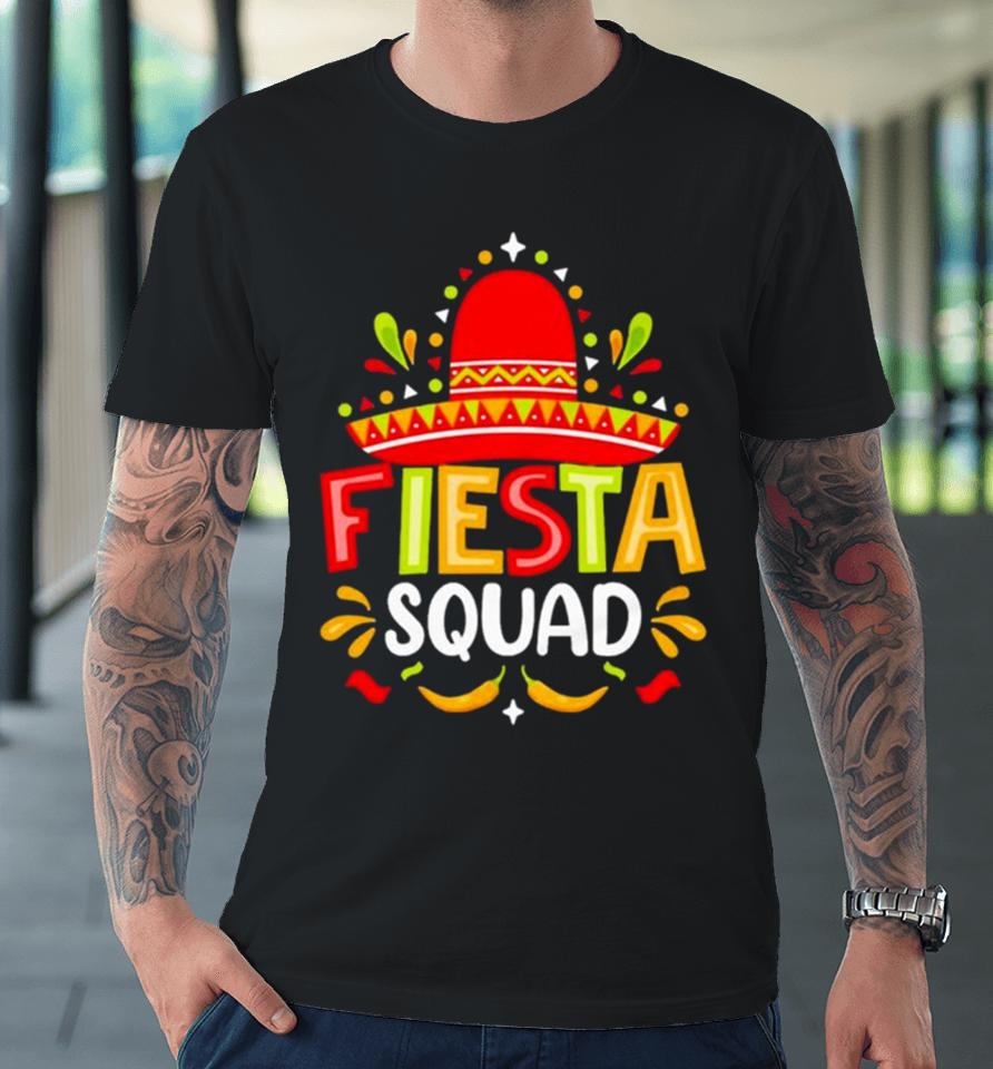 Fiesta Squad Cinco De Mayo Premium T-Shirt