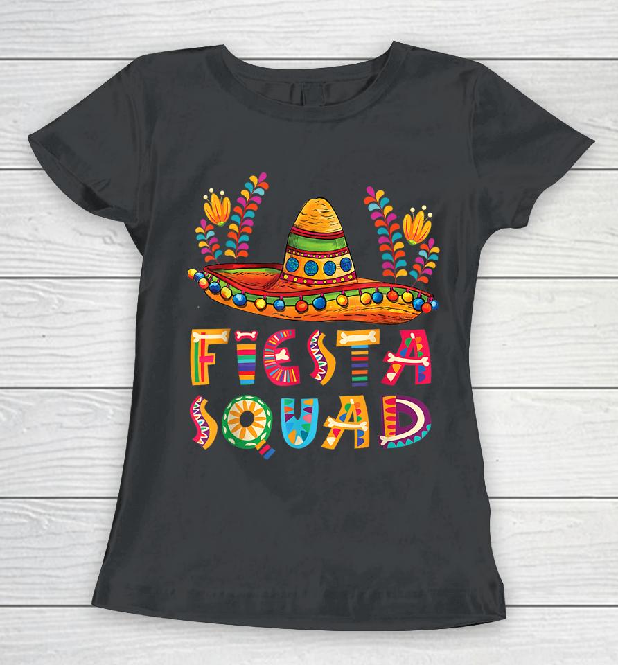 Fiesta Squad Mexican Party Cinco De Mayo, Cinco De Mayo Tee Women T-Shirt