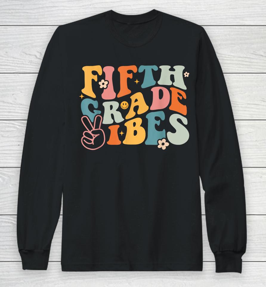 Fifth Grade Vibes - 1St Day Of School 5Th Grade Team Retro Long Sleeve T-Shirt