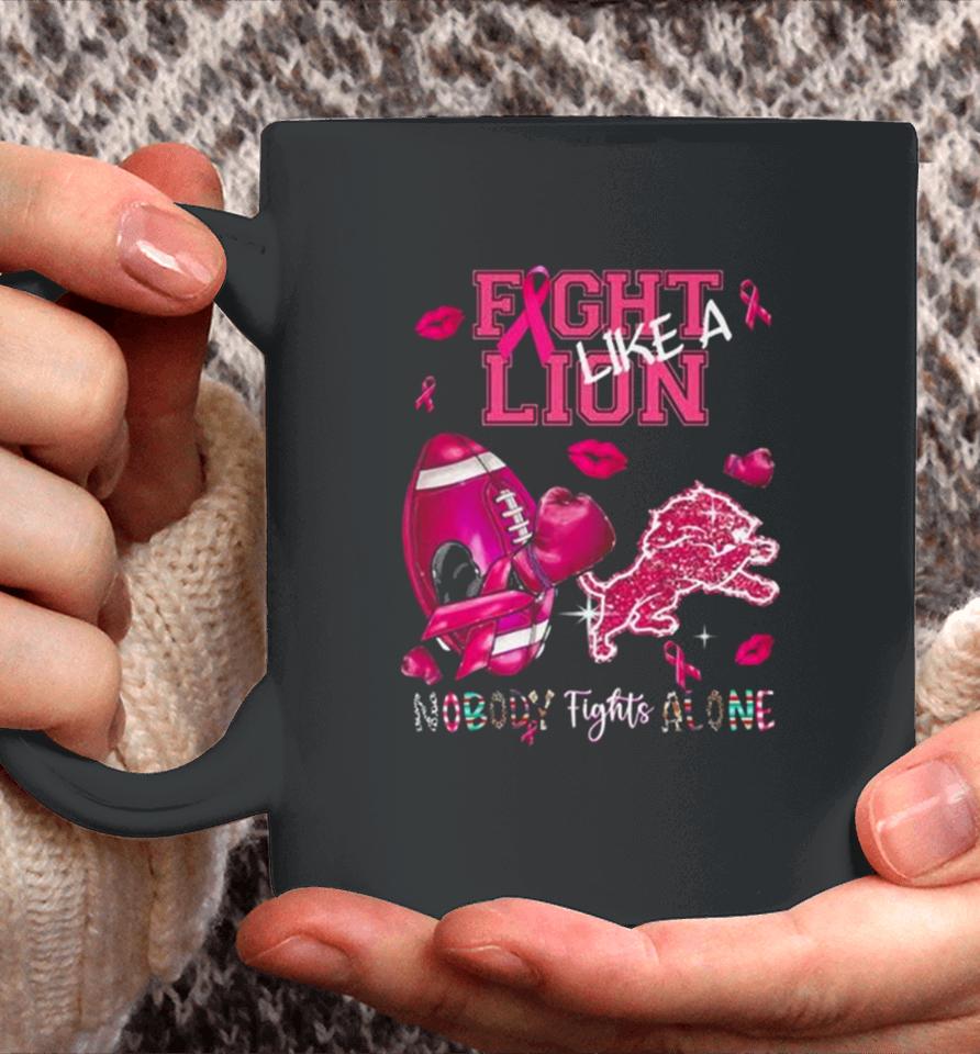 Fight Like A Lion Breast Cancer Nobody Fights Alone Coffee Mug