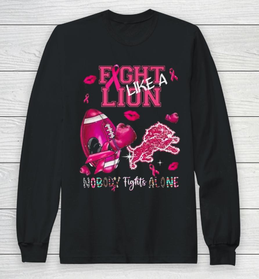 Fight Like A Lion Breast Cancer Nobody Fights Alone Long Sleeve T-Shirt