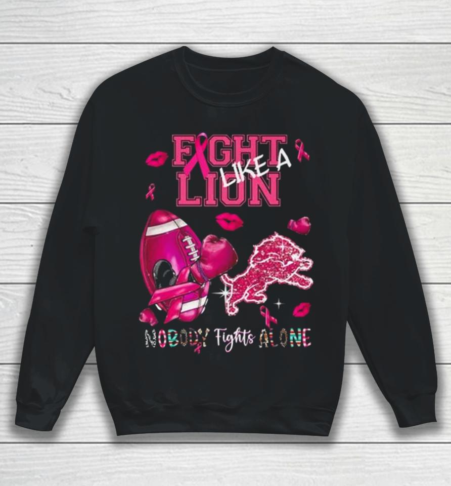 Fight Like A Lion Breast Cancer Nobody Fights Alone Sweatshirt