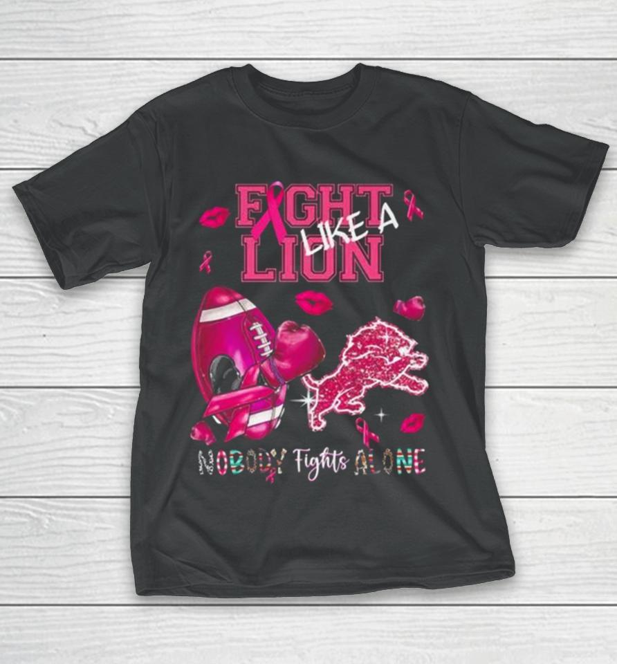 Fight Like A Lion Breast Cancer Nobody Fights Alone T-Shirt