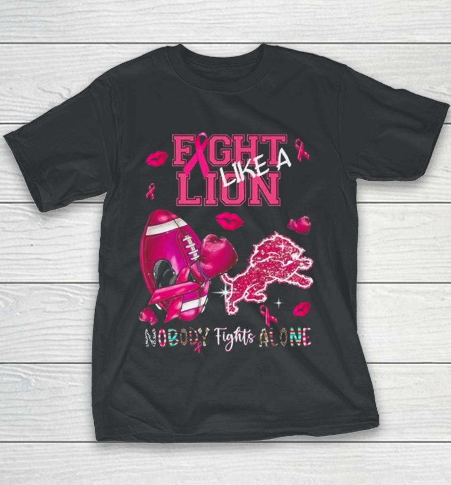 Fight Like A Lion Breast Cancer Nobody Fights Alone Youth T-Shirt