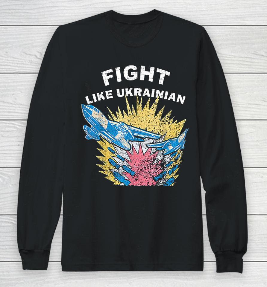 Fight Like Ukrainian Long Sleeve T-Shirt