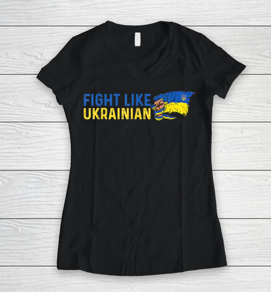 Fight Like Ukrainian Women V-Neck T-Shirt