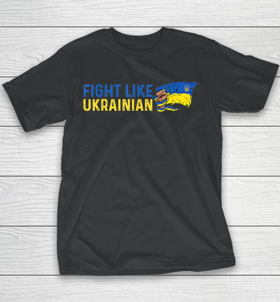 Fight Like Ukrainian Youth T-Shirt