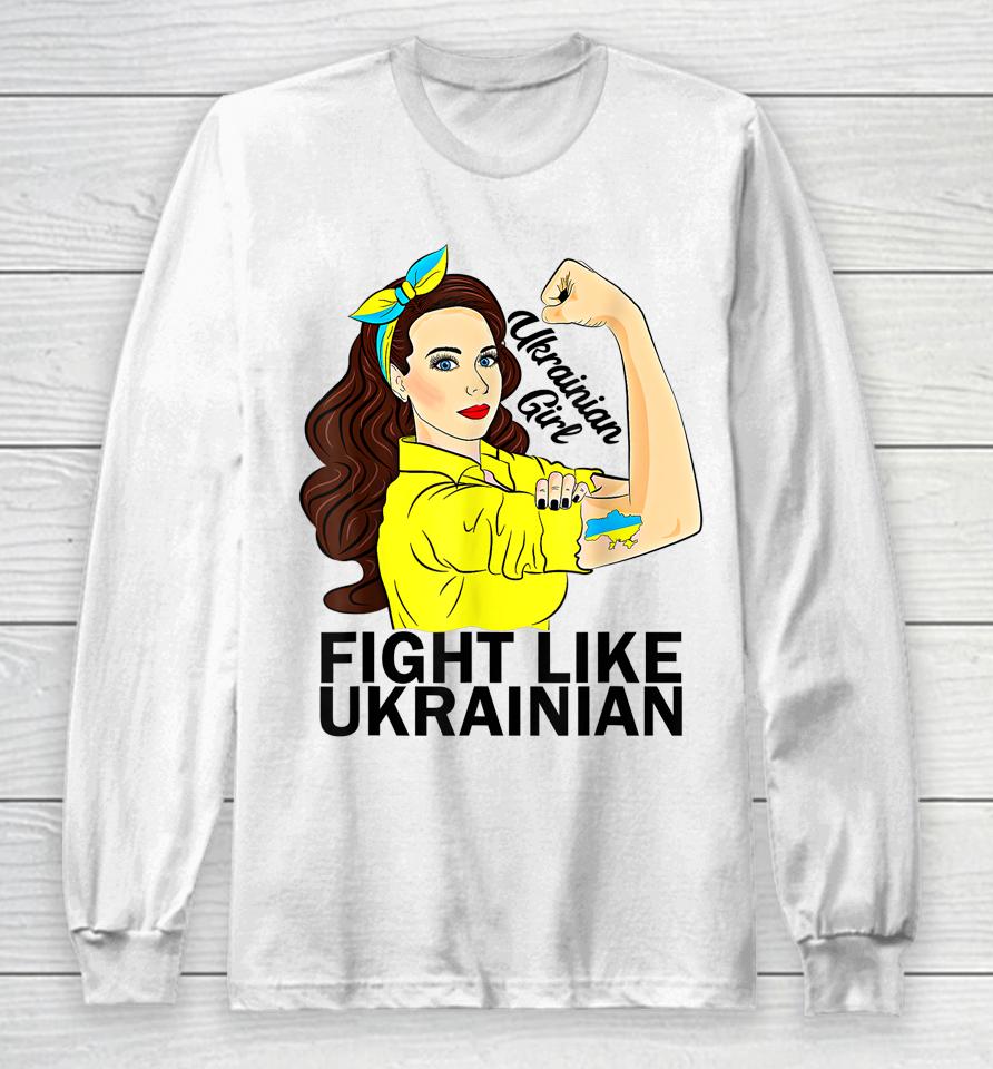 Fight Like Ukrainian Long Sleeve T-Shirt