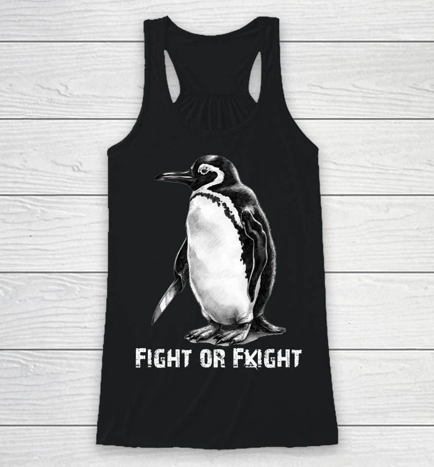 Fight Or Flight Funny Penguin Pun Fight Or Flight Meme Racerback Tank