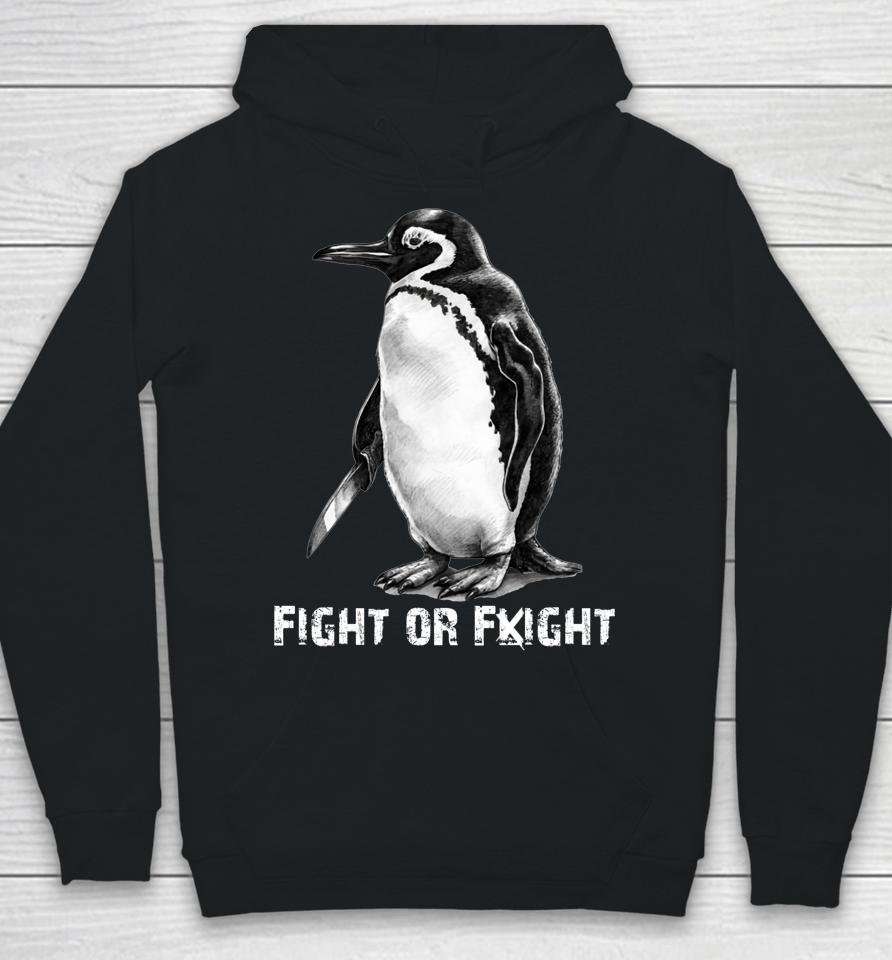 Fight Or Flight Funny Penguin Pun Fight Or Flight Meme Hoodie