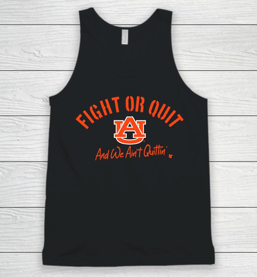 Fight Or Quit Auburn Tigers Logo And We Aint Quittin Unisex Tank Top