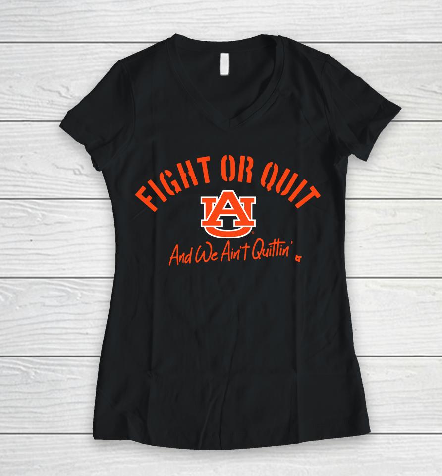 Fight Or Quit Auburn Tigers Logo And We Aint Quittin Women V-Neck T-Shirt