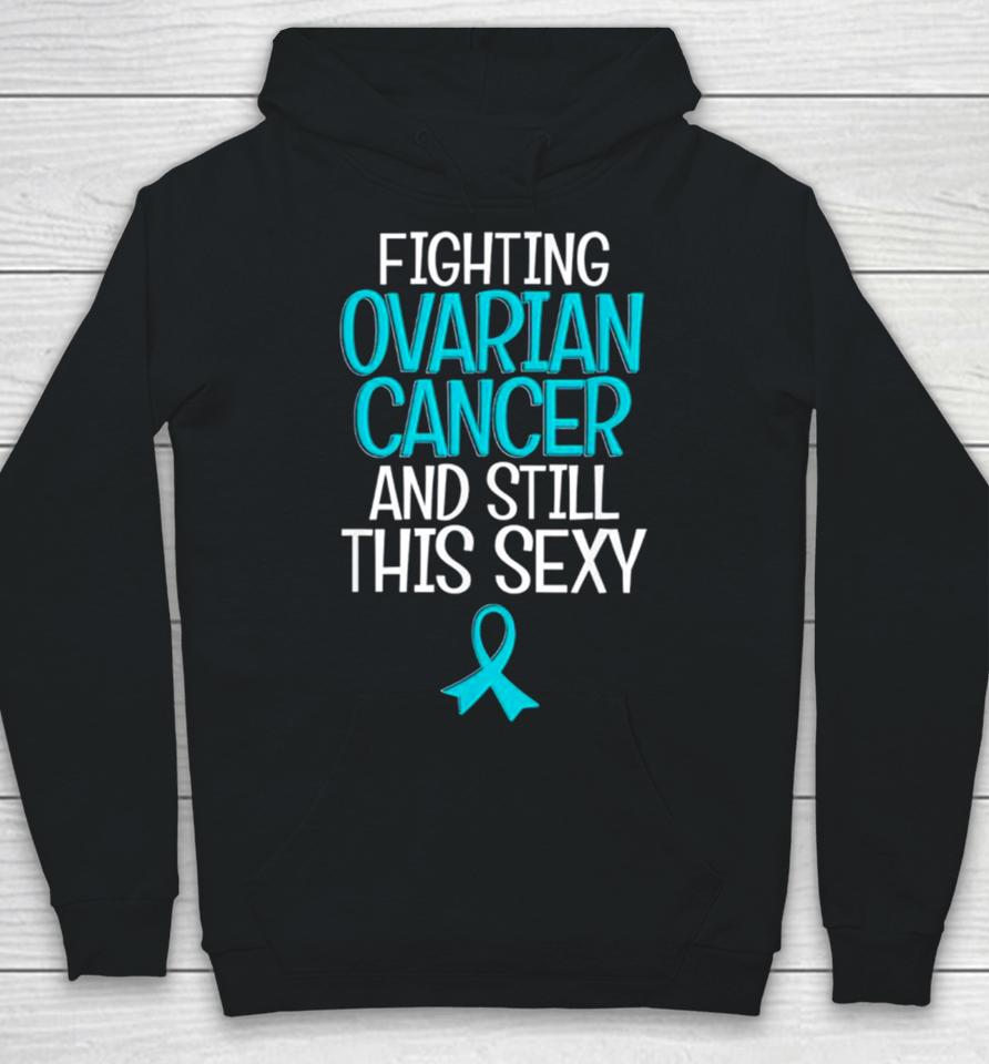 Fighting Ovarian Cancer And Still This Sexy Hoodie