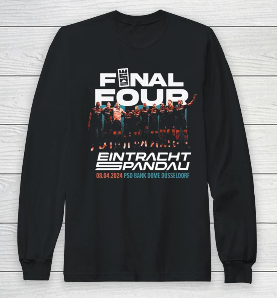 Final Four Eintracht Spandau 8 4 2024 Long Sleeve T-Shirt