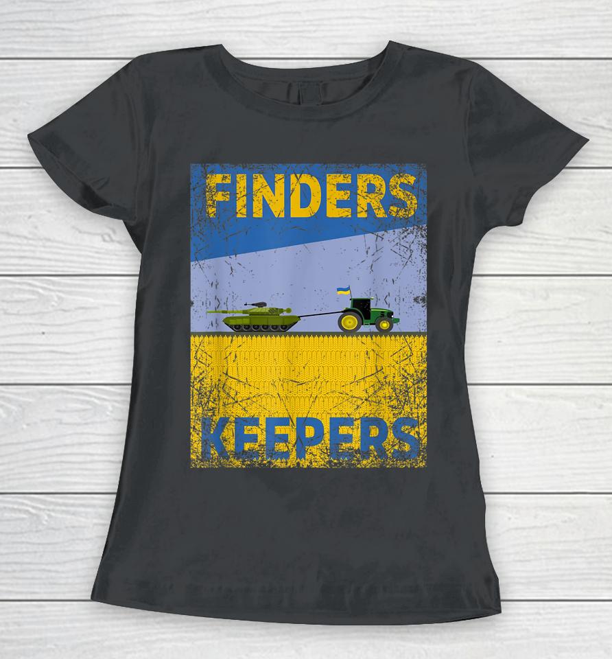 Finder Keeper Funny Ukrainian Farmer Steals Women T-Shirt