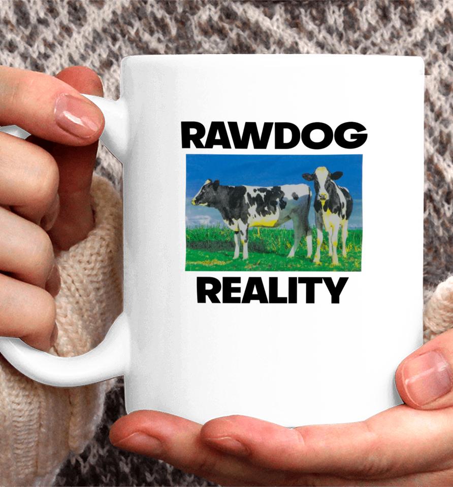 Findsleeptees Store Rawdog Reality Coffee Mug