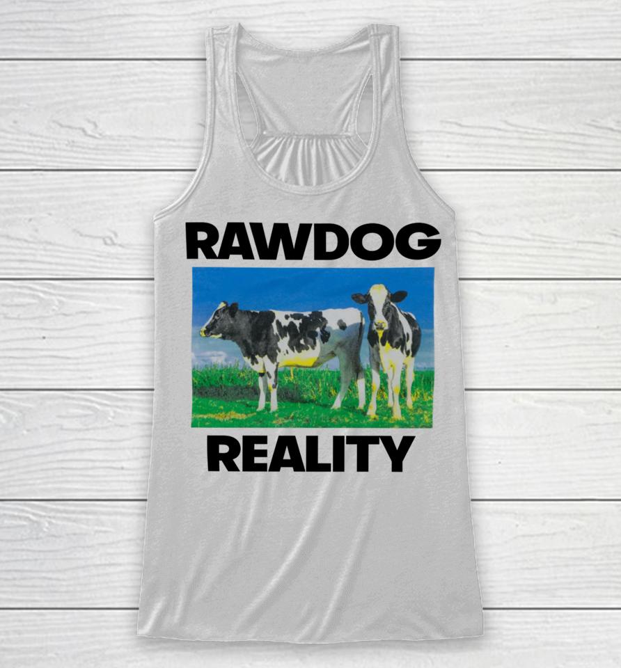 Findsleeptees Store Rawdog Reality Racerback Tank