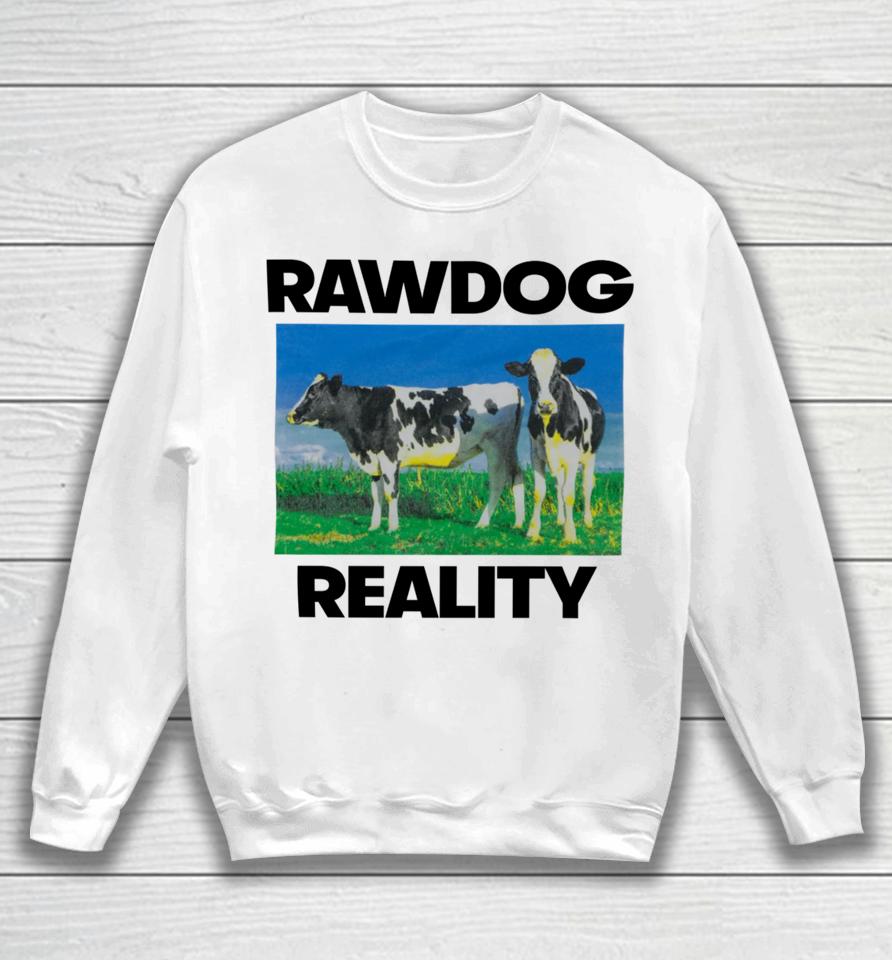 Findsleeptees Store Rawdog Reality Sweatshirt
