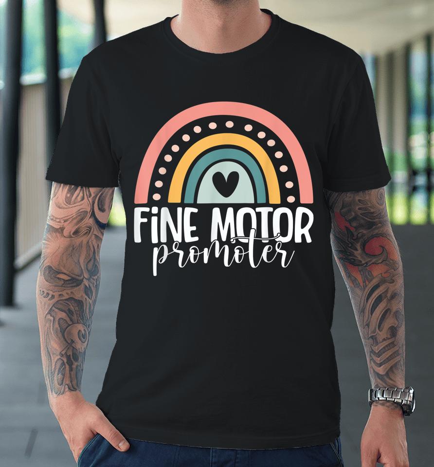 Fine Motor Promoter Cute Occupational Therapy Ot Therapist Premium T-Shirt