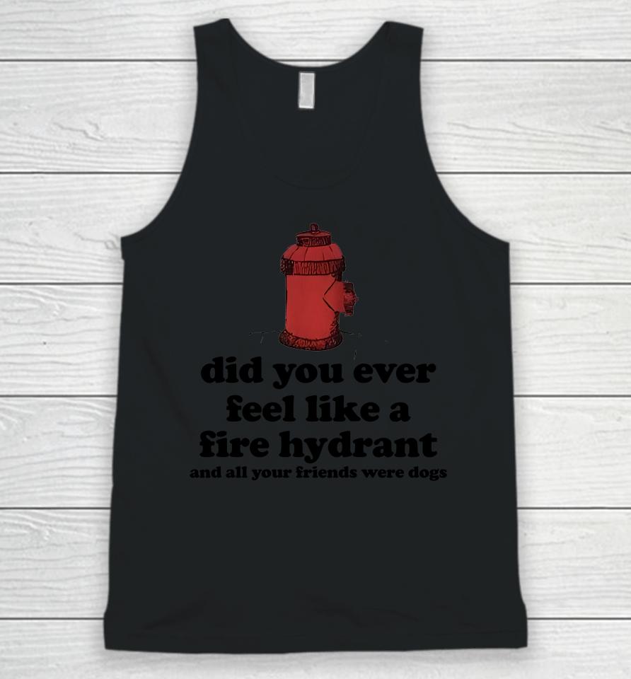 Fire Hydrant And All Your Friends Were Dogs Unisex Tank Top