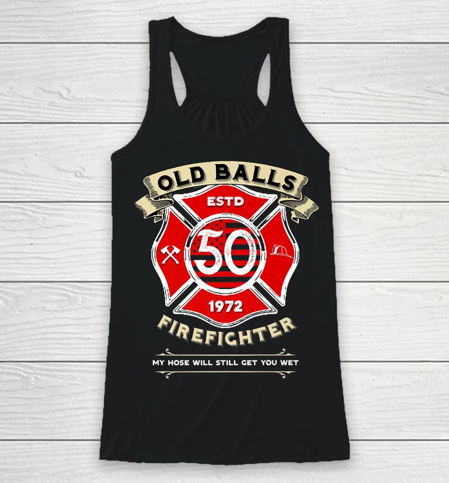 Firefighter Birthday 50Th Retired Fireman Old Balls Club Racerback Tank