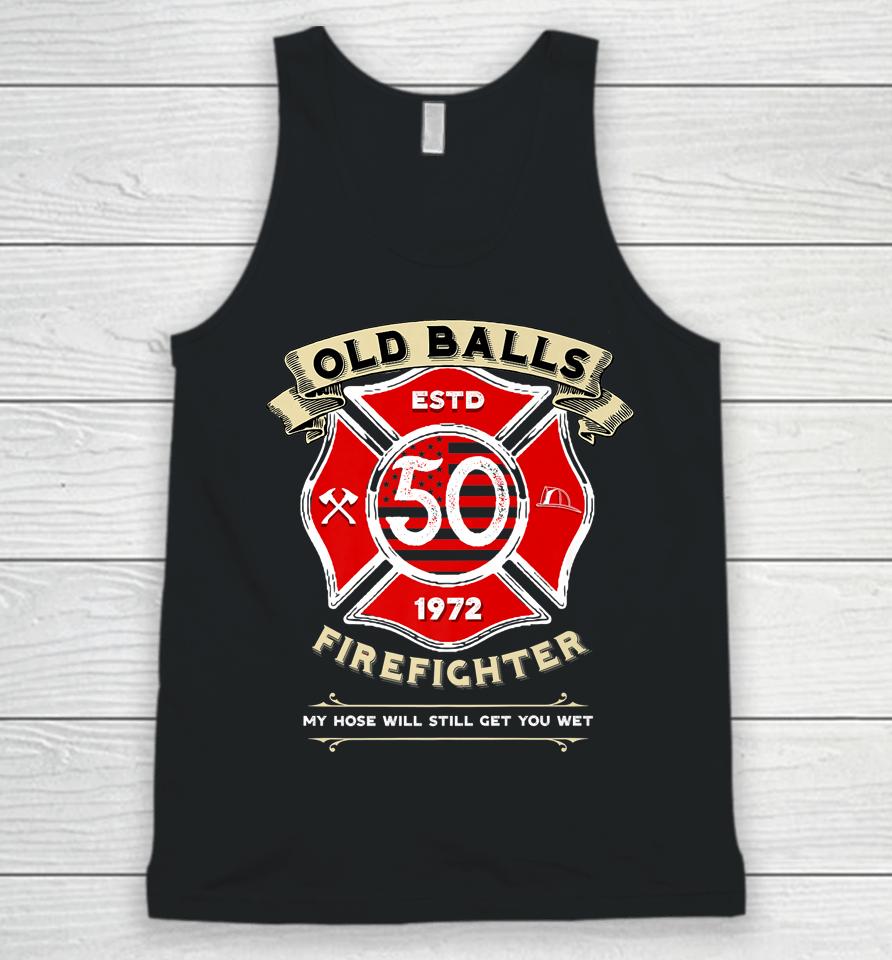 Firefighter Birthday 50Th Retired Fireman Old Balls Club Unisex Tank Top